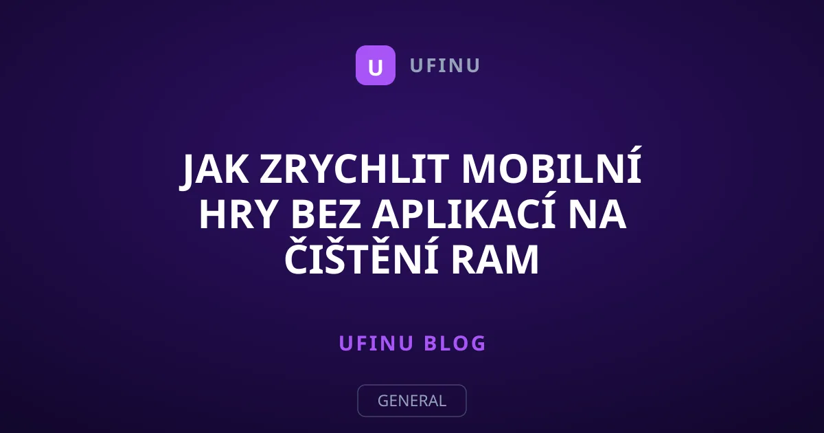Jak zrychlit mobilní hry bez aplikací na čištění RAM